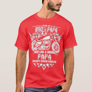 I'm a biker papa  - Motorcycle Rider  T-Shirt