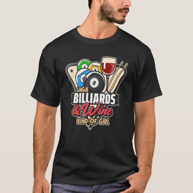 I'm A Billiards And Wine Kind Of Girl Pool Player  T-Shirt (Front)