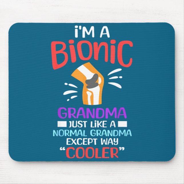 I'm A Bionic Grandma Funny Quote For Cool Grandmot Mouse Mat (Front)