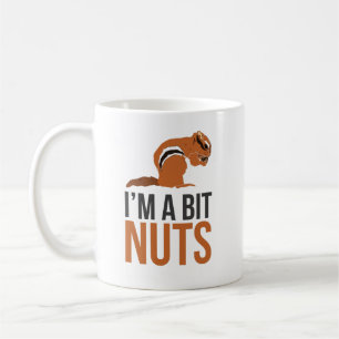I'm A Bit Nuts - Squirrel, Red Squirrels, Nuts Coffee Mug