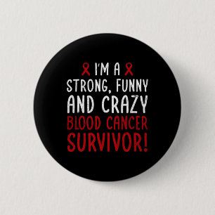 I'm a Blood Cancer Survivor! Blood Cancer Awarenes 6 Cm Round Badge