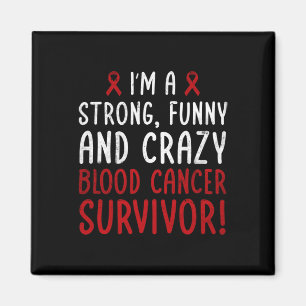 I'm A Blood Cancer Survivor! Blood Cancer Awarenes Magnet