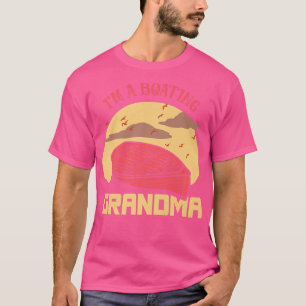 I'm A Boating Grandma Captain Yacht Boat Ship T-Shirt