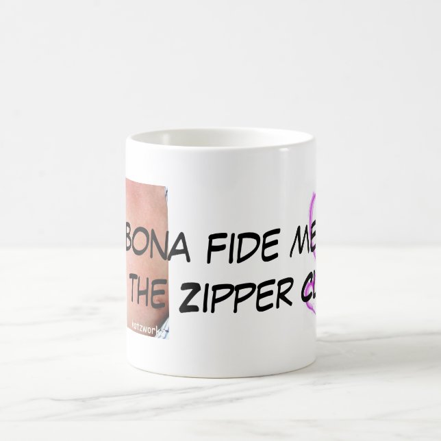 I'm a bona fide member of the Zipper Club Coffee Mug (Center)