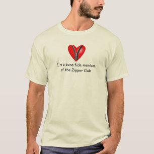 I'm a bona fide member of the Zipper Club T-Shirt
