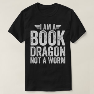 I'M A Book Dragon Not A Worm T-Shirt