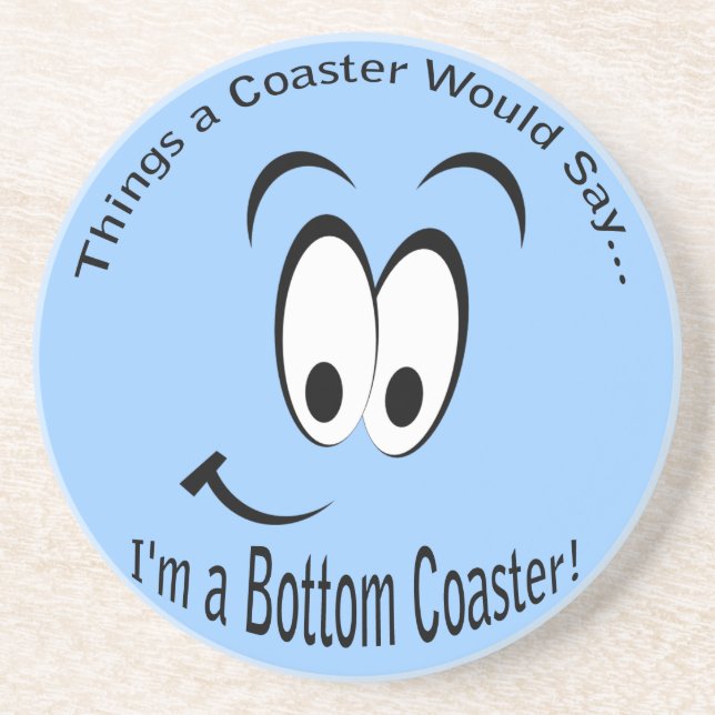 I'm a Bottom Coaster (Front)