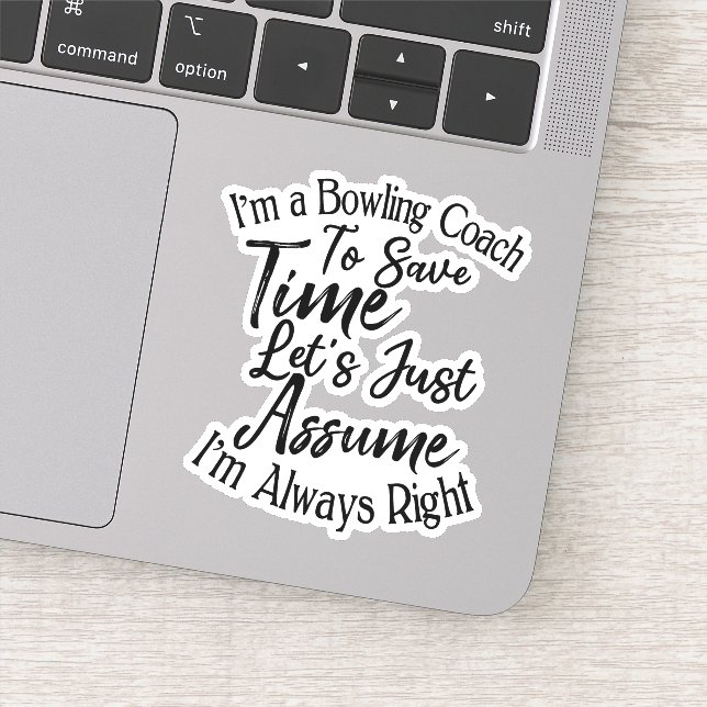 I'm a Bowling Coach To Save Time Let's Just Assume (Detail)