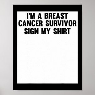 Im A Breast Cancer Survivor Sign My Shirt Awarenes