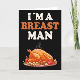 I'm A Breast Man Funny Turkey Thanksgiving Dinner  Card