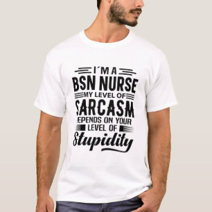 I'm A BSN Nurse T-Shirt