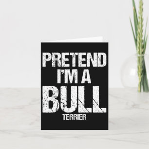 I'm A Bull Terrier Funny Halloween Dog Costume Card