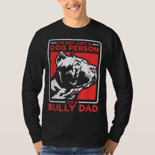 I'm A Bully Dad Dog Owner American Bully T-Shirt