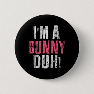 Im A Bunny Duh Funny Halloween Costume 6 Cm Round Badge