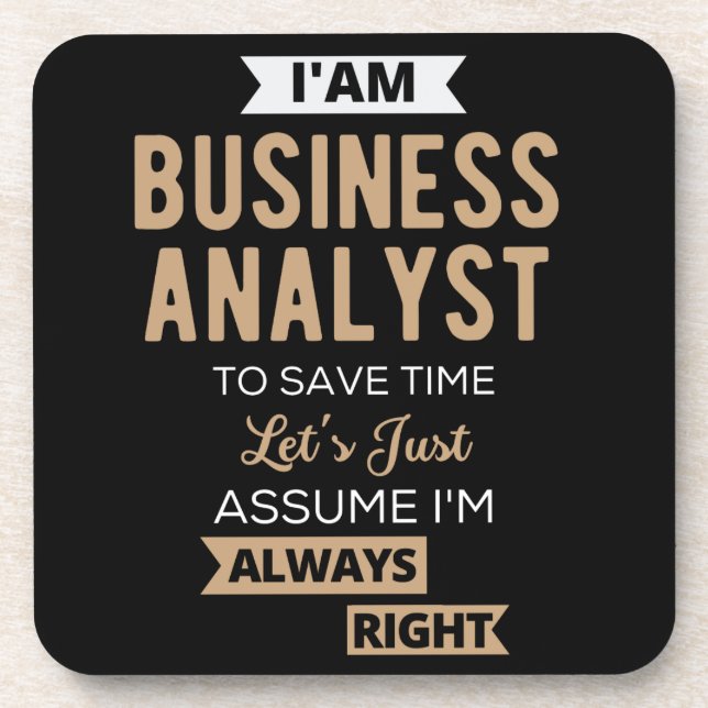 im a business analyst to save time coaster (Front)