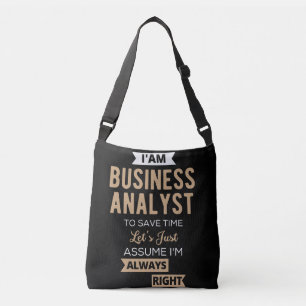 im a business analyst to save time crossbody bag