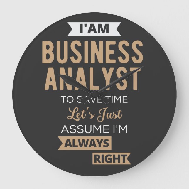 im a business analyst to save time large clock (Front)
