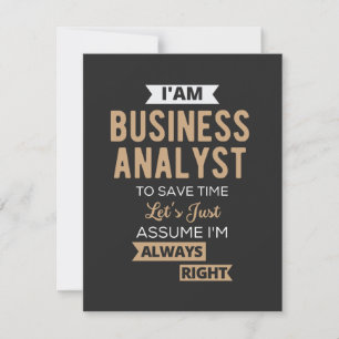 im a business analyst to save time thank you card