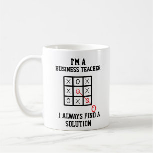 Im A Business Teacher I Always Find A Solution  Coffee Mug