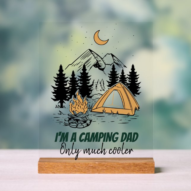 I'm a Camping Dad - Funny Father's Day Camping Acrylic Sign (Neutral)