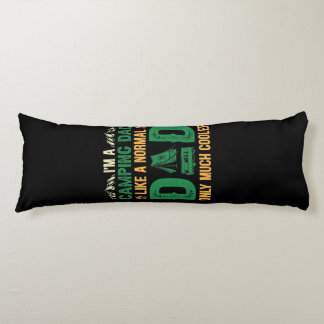 I'm A Camping Dad Like a Normal Dad Only Much Cool Body Cushion