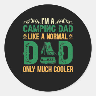 I'm A Camping Dad Like a Normal Dad Only Much Cool Classic Round Sticker