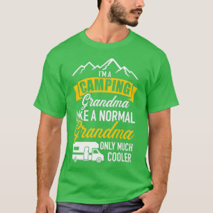 I'm a camping grandma like a normal much cooler RV T-Shirt