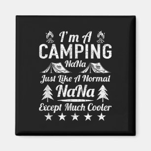Im A Camping Nana Just Like A Normal Funny Gift Fu Magnet