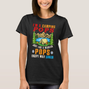 I'm A Camping Pops  Except Way Cooler Father's Day T-Shirt