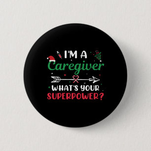 I'm a Caregiver What's your Superpower Christmas 6 Cm Round Badge