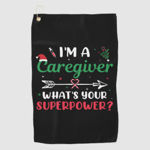 I'm a Caregiver What's your Superpower Christmas Golf Towel
