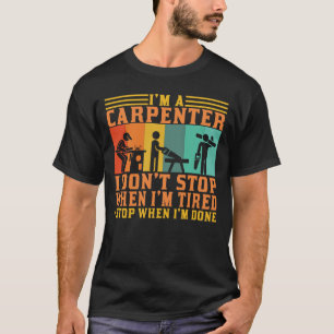 I'm a Carpenter Woodworker Carpentry Gift T-Shirt
