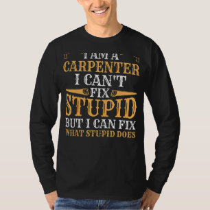 Im A Carpenter Woodworking Wood Worker 1 T-Shirt