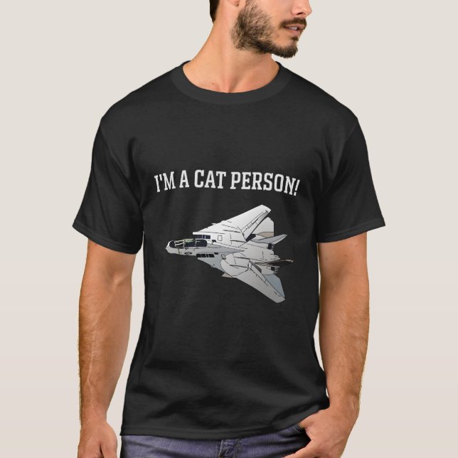 I'M A Cat Person F-14 Tomcat T-Shirt (Front)