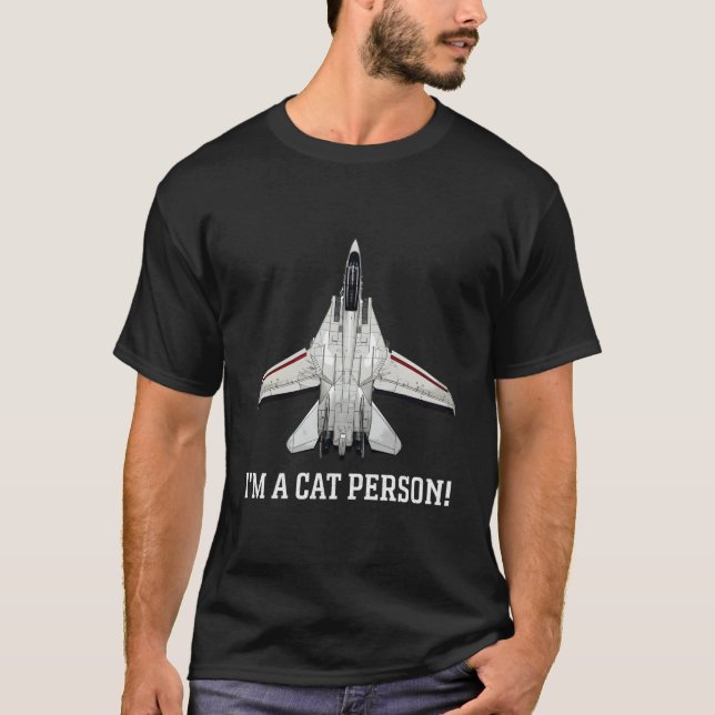 I'M A Cat Person F-14 Tomcat T-Shirt (Front)