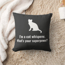 I'm a Cat Whisperer What's your Superpower Funny