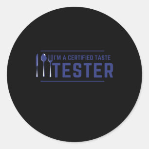 I'm a certified taste tester classic round sticker
