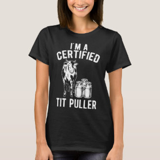 Im A Certified Tit Puller Dairy Cow Farmer Premium T-Shirt