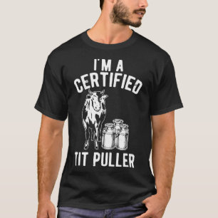 Im A Certified Tit Puller Dairy Cow Farmer Premium T-Shirt