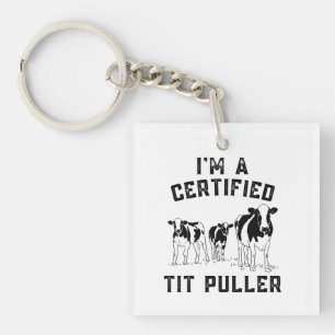 I'm A Certified Tit Puller Funny Cow Farmer Key Ring