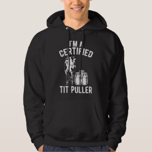 I'm A Certified Tit Puller Funny Dairy Cow Farmer Hoodie