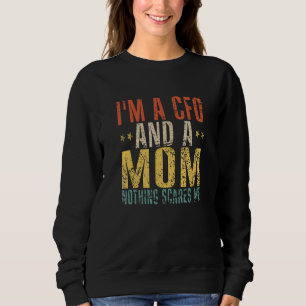 I'm a CFO and a Mum Nothing Scares Me Retro Sweatshirt