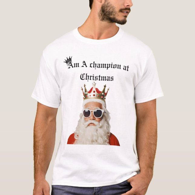 I'm a champion it's Christmas T-Shirt (Front)