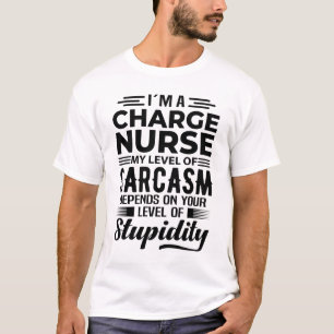 I'm A Charge Nurse T-Shirt