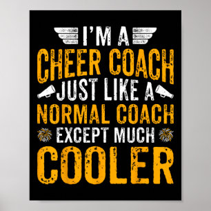 I'm A Cheer Coach Just Like Normal Coach Except Mu Poster