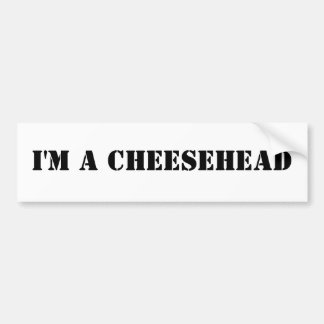 I'm a cheesehead bumper sticker