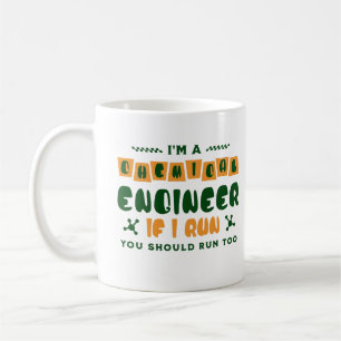 Im A Chemical Engineer If I Run You Should Run Too Coffee Mug