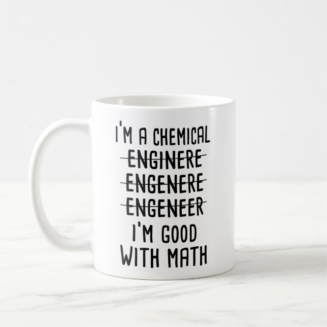 I'm a chemical engineer I'm good with math  Coffee Mug (Left)