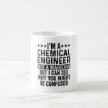I'm A Chemical Engineer Not A Magician Funny Coffee Mug<br><div class="desc">Gift For Chemical Engineers</div>
