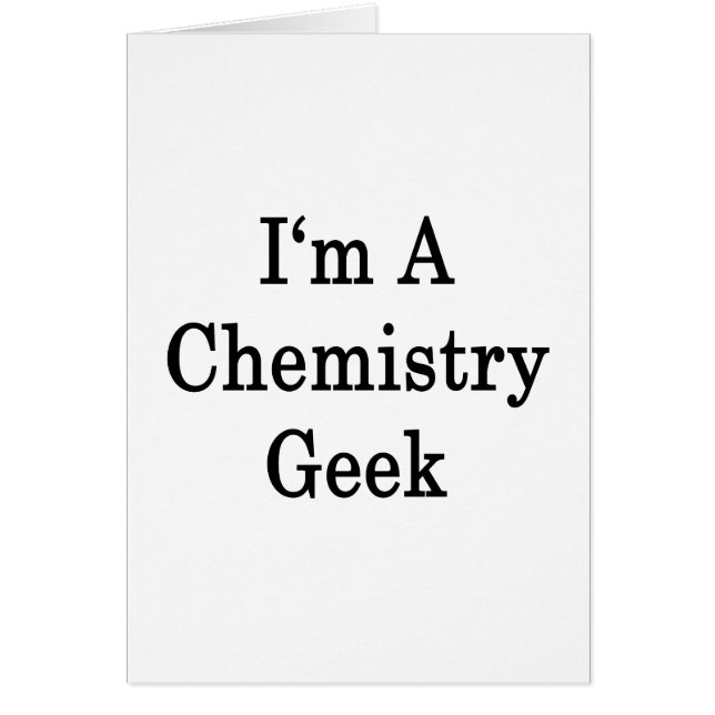 I'm A Chemistry Geek (Front)